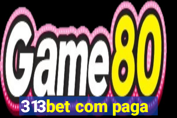 313bet com paga